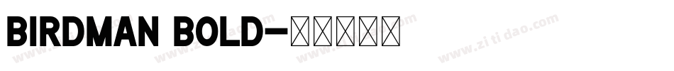 Birdman Bold字体转换